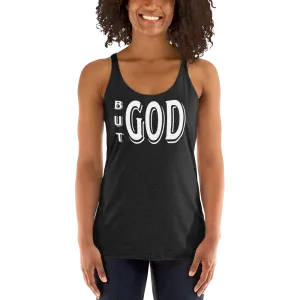 But GOD Ladies Racerback Tanks